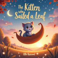 The Kitten Who Sailed a Leaf