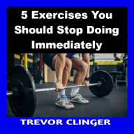 5 Exercises You Should Stop Doing Immediately