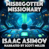 Misbegotten Missionary: An Unexpected Prophet on an Alien World