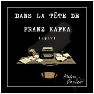 Kafka ¿ 1912, fragments du Journal et Lettres à Felice (Abridged)