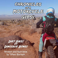 Chronicles of a Motorcycle Gypsy: Dirt Bikes and Dinosaur Bones