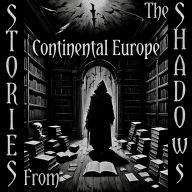 Stories From The Shadows - Continental Europe: Embrace the darkness