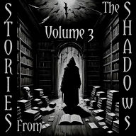 Stories From The Shadows - Volume 3: Embrace the darkness