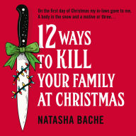12 Ways to Kill Your Family at Christmas: The perfect stocking filler Christmas gift for 2025 for fans of crime and dark humour!