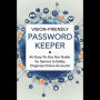 Vision-Friendly Password Keeper: An Easy-to-Use Guide for Seniors to Safely Organize Online Accounts