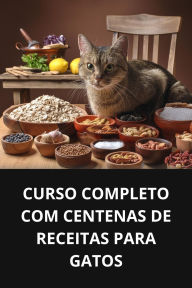 CURSO COMPLETO COM CENTENAS DE RECEITAS PARA GATOS