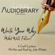 Write Your Why (What Will Follow)