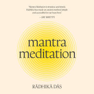 Mantra Meditation: The Life-Changing Secret of Connection, Joy, and Calm