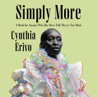 Simply More: A Book for Anyone Who Has Been Told They're Too Much