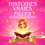 Histoires vraies de filles extraordinaires: 10 histoires vraies adaptées pour le courage et la confiance en soi