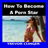 How To Become A Porn Star