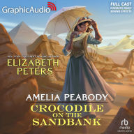 Crocodile on the Sandbank [Dramatized Adaptation]: Amelia Peabody 1