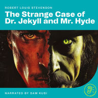 The Strange Case of Dr. Jekyll and Mr. Hyde
