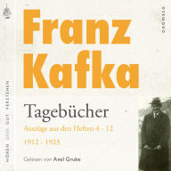 Franz Kafka ¿ Tagebücher: Auszüge aus den Heften 4¿12. 1912¿1923.