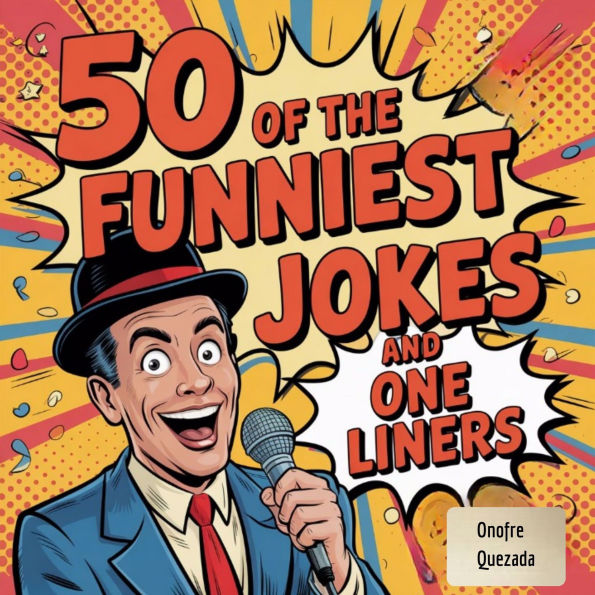 50 of the Funniest Jokes and One Liners