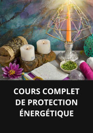 COURS COMPLET DE PROTECTION ÉNERGÉTIQUE
