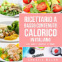Ricettario A Basso Contenuto Calorico In italiano/ Low Calorie Cookbook In Italian