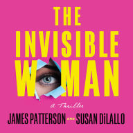 The Invisible Woman: A Thriller