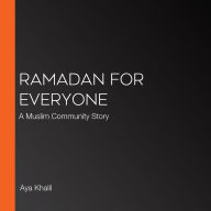 Ramadan for Everyone: A Muslim Community Story