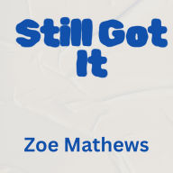 Still Got It: Sex, Intimacy & Confidence at Any Age