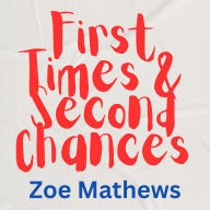 First Times & Second Chances: A Guide to Early Intimacy