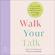 Walk Your Talk: Your 4-week programme to take action now and change your life
