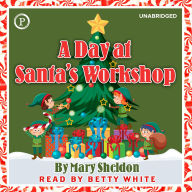 A Day at Santa's Workshop (Abridged)
