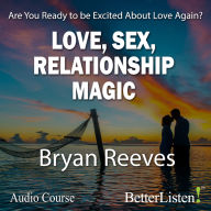 Love, Sex and Relationship Magic