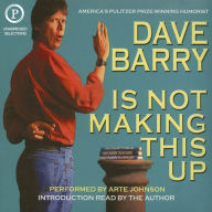 Dave Barry Is Not Making This Up (Abridged)