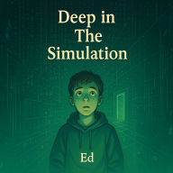 Deep in the Simulation
