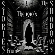 Stories From The Shadows - The 1910's: Embrace the darkness