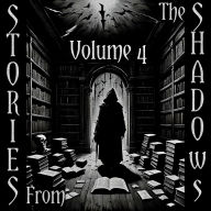 Stories From The Shadows - Volume 4: Embrace the darkness