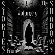 Stories From The Shadows - Volume 9: Embrace the darkness