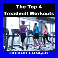 The Top 4 Treadmill Workouts