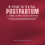 Essential Postpartum Care for New Moms: Physical Healing After Birth-What Every New Mom Needs to Know