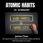 ATOMIC HABITS 10-Minute Summary: An Easy & Proven Way to Build Good Habits and Break Bad Ones (Abridged)
