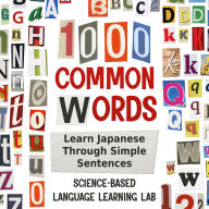 1000 Common Words: Learn Japanese Through Simple Sentences
