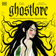 Ghostlore: Unveiling 50 Phantoms That Have Haunted History