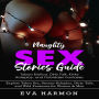 Naughty Sex Stories Guide: Taboo Erotica, Dirty Talk, Kinky Roleplay, and Forbidden Fantasies: Explore Taboo Sex, Steamy Roleplay, Dirty Talk, and Wild Fantasies for Women & Men.