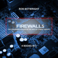 Firewalls: The Engineer's Guide in the Age of Cyber Threats