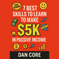 7 Best Skills to Learn to Make $5K in Passive Income