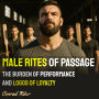 Male Rites of Passage: The Burden of Performance and Logos of Loyalty