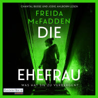 Die Ehefrau - Was hat sie zu verbergen?: Thriller - (Abridged)