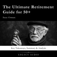 The Ultimate Retirement Guide for 50+ by Suze Orman: Key Takeaways, Summary & Analysis