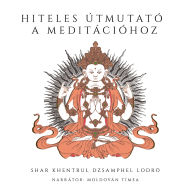 Hiteles útmutató a meditációhoz
