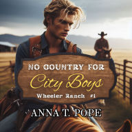No Country for City Boys: A slow-burn, Enemies-to-lovers, Country MM romance