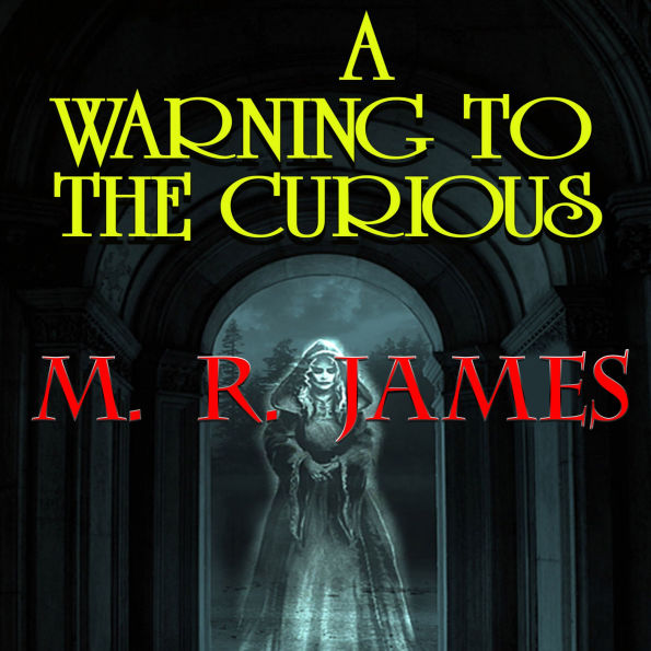 A Warning to the Curious