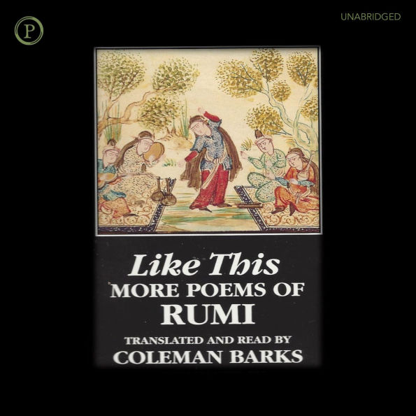 Like This: More Poems of Rumi (Abridged)