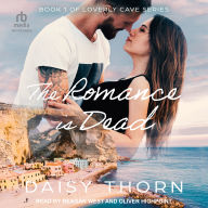 Ebook download kostenlos englisch The Romance is Dead by Daisy Thorn, Oliver Highpoint, Reagan West