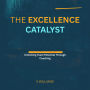 The Excellence Catalyst: Unlocking Team Potential Through Coaching